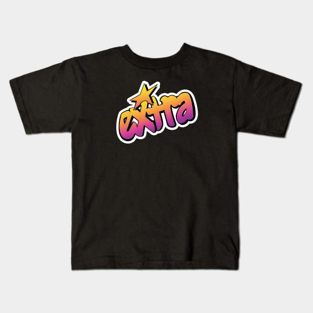 Truly Outrageous Extra Kids T-Shirt by Ambrosia Salad